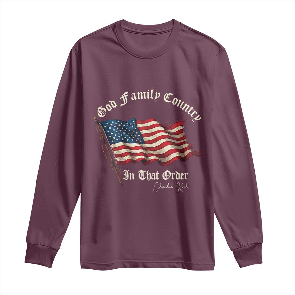 God Family Country In That Order Long Sleeve Shirt Charlie Kirk Patriotic Christian Vintage USA Flag TS10 Maroon Print Your Wear