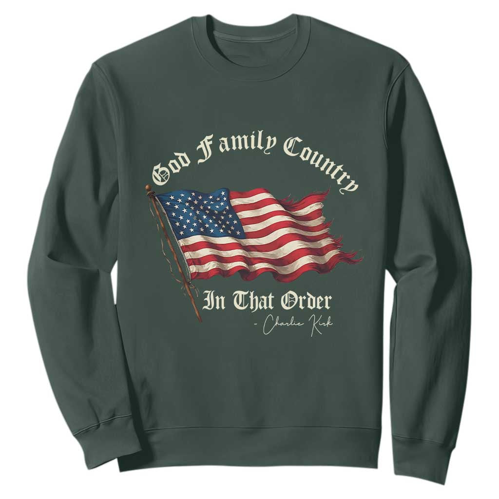 God Family Country In That Order Sweatshirt Charlie Kirk Patriotic Christian Vintage USA Flag TS10 Dark Forest Green Print Your Wear