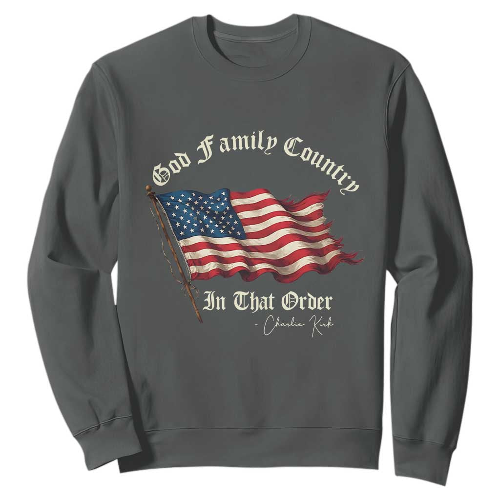 God Family Country In That Order Sweatshirt Charlie Kirk Patriotic Christian Vintage USA Flag TS10 Dark Heather Print Your Wear