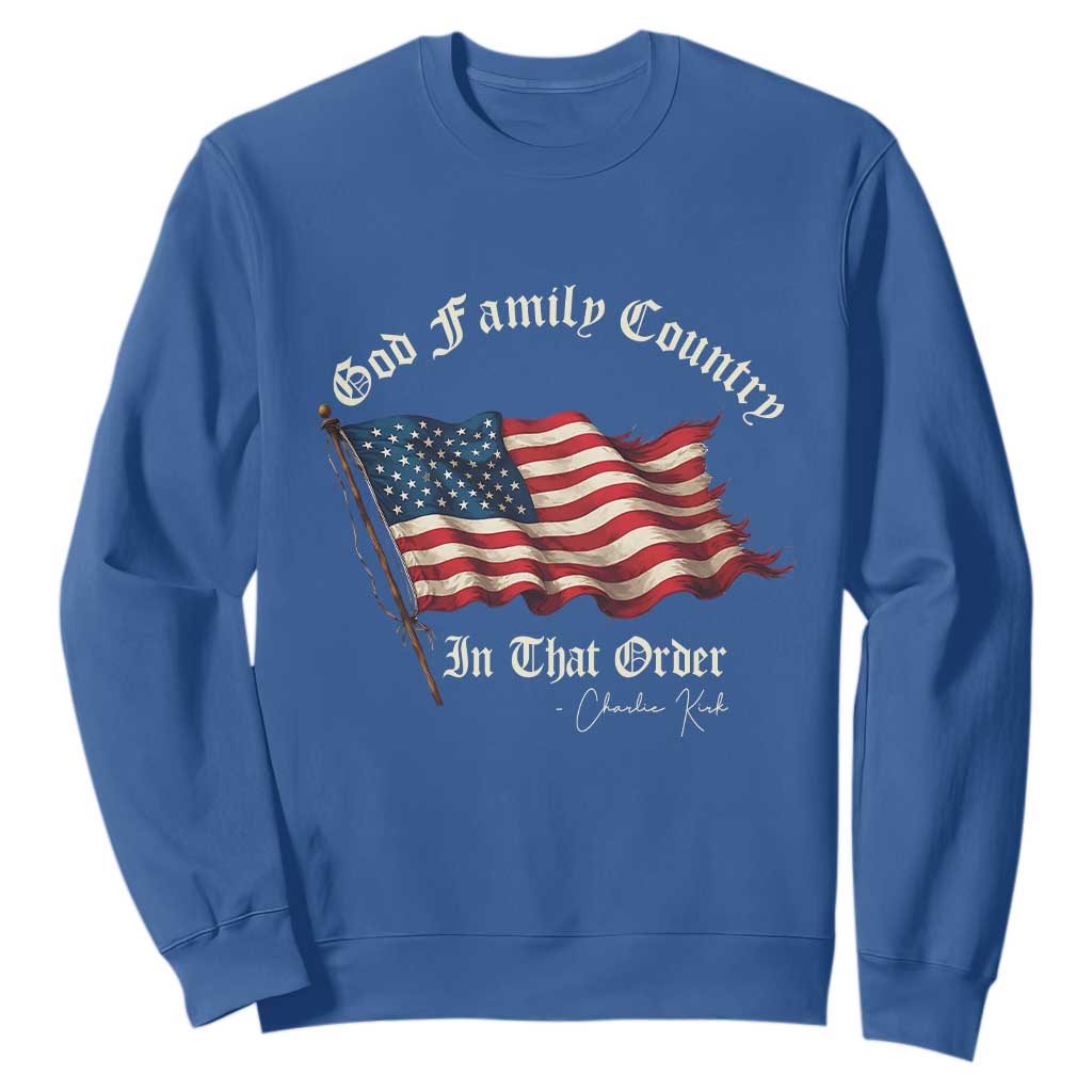God Family Country In That Order Sweatshirt Charlie Kirk Patriotic Christian Vintage USA Flag TS10 Royal Blue Print Your Wear