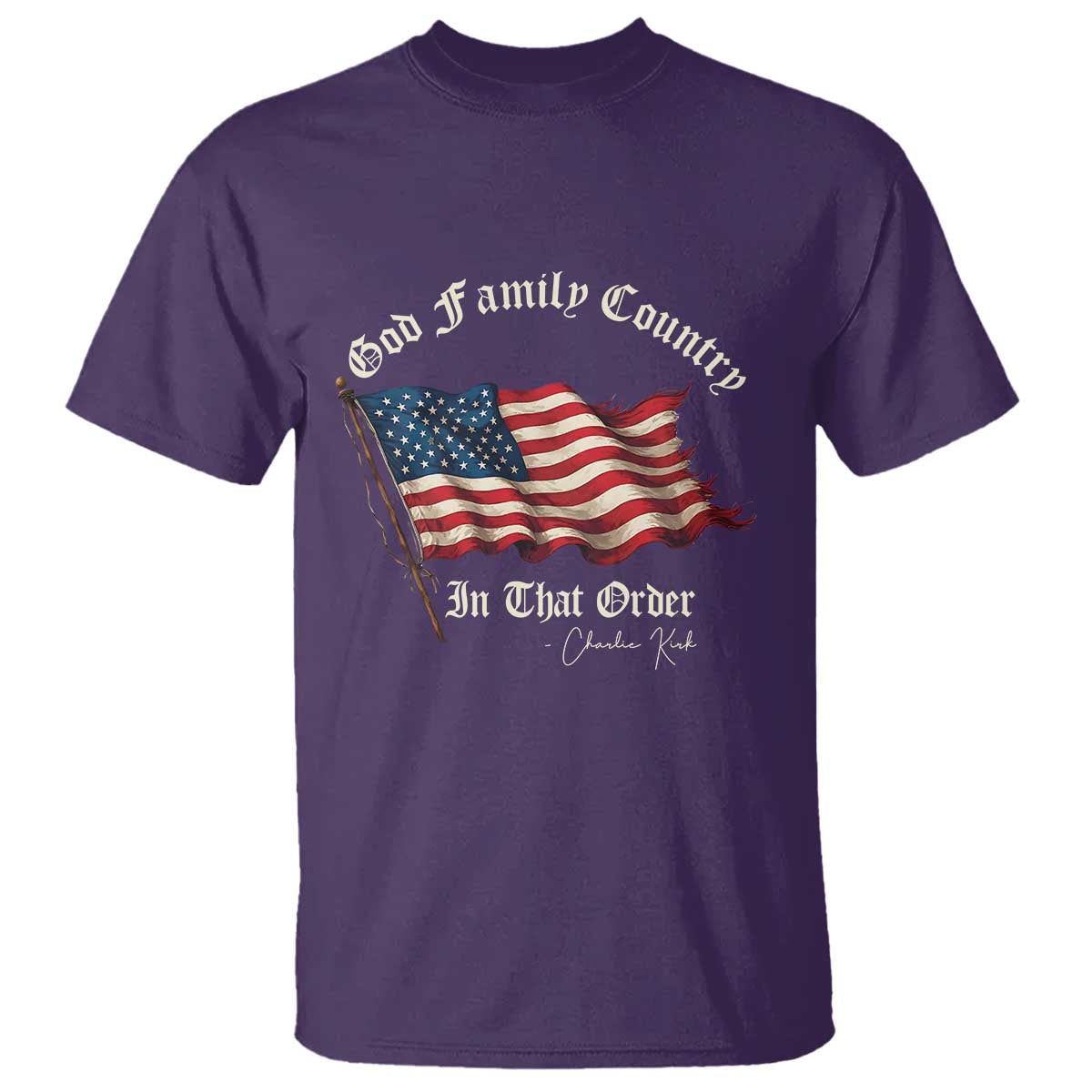 God Family Country In That Order T Shirt Charlie Kirk Patriotic Christian Vintage USA Flag TS10 Purple Print Your Wear