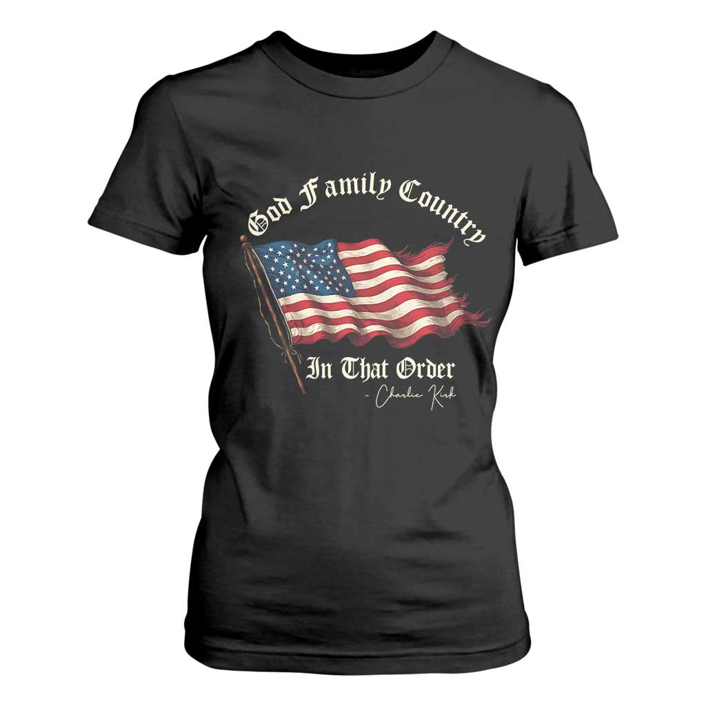 God Family Country In That Order T Shirt For Women Charlie Kirk Patriotic Christian Vintage USA Flag TS10 Black Print Your Wear