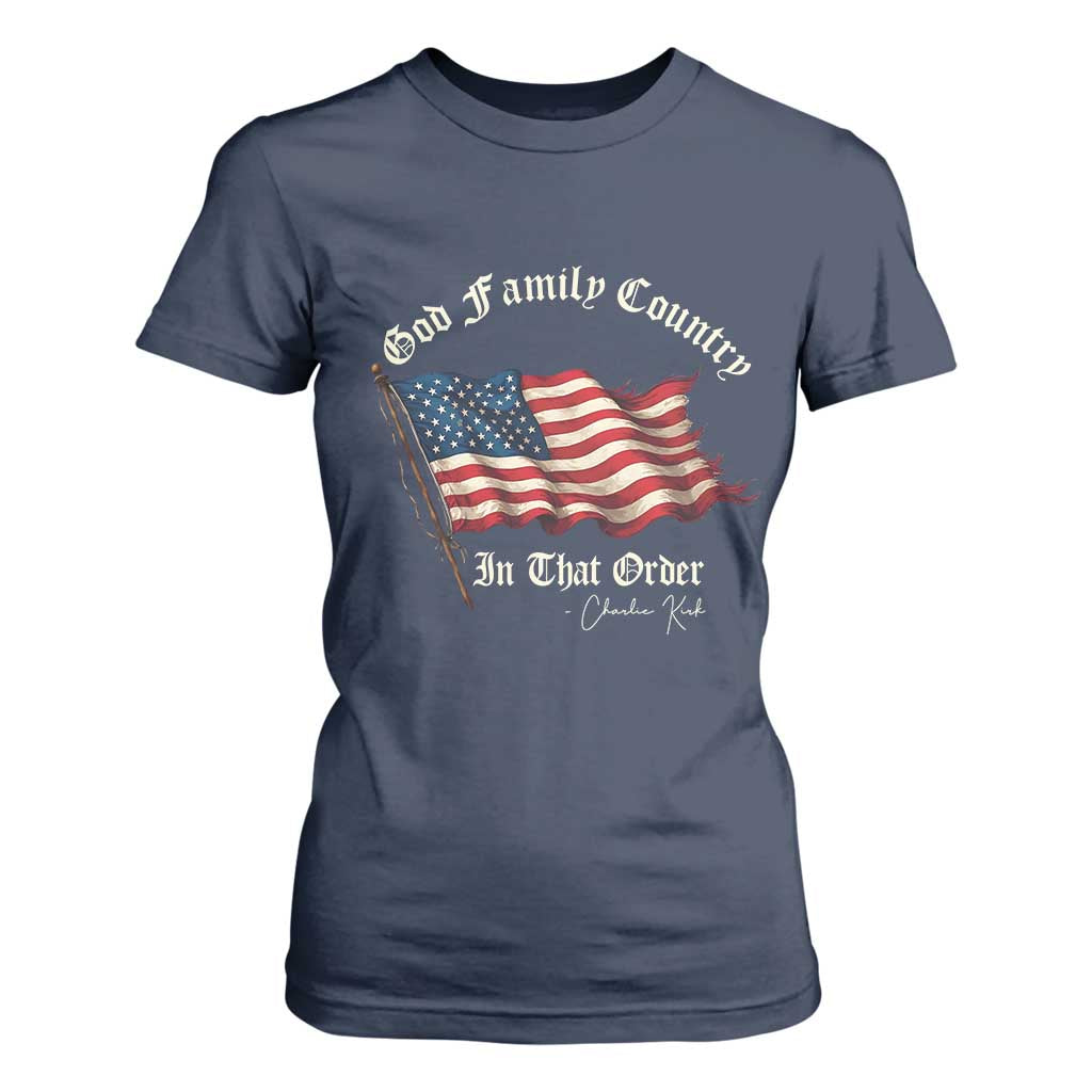 God Family Country In That Order T Shirt For Women Charlie Kirk Patriotic Christian Vintage USA Flag TS10 Navy Print Your Wear