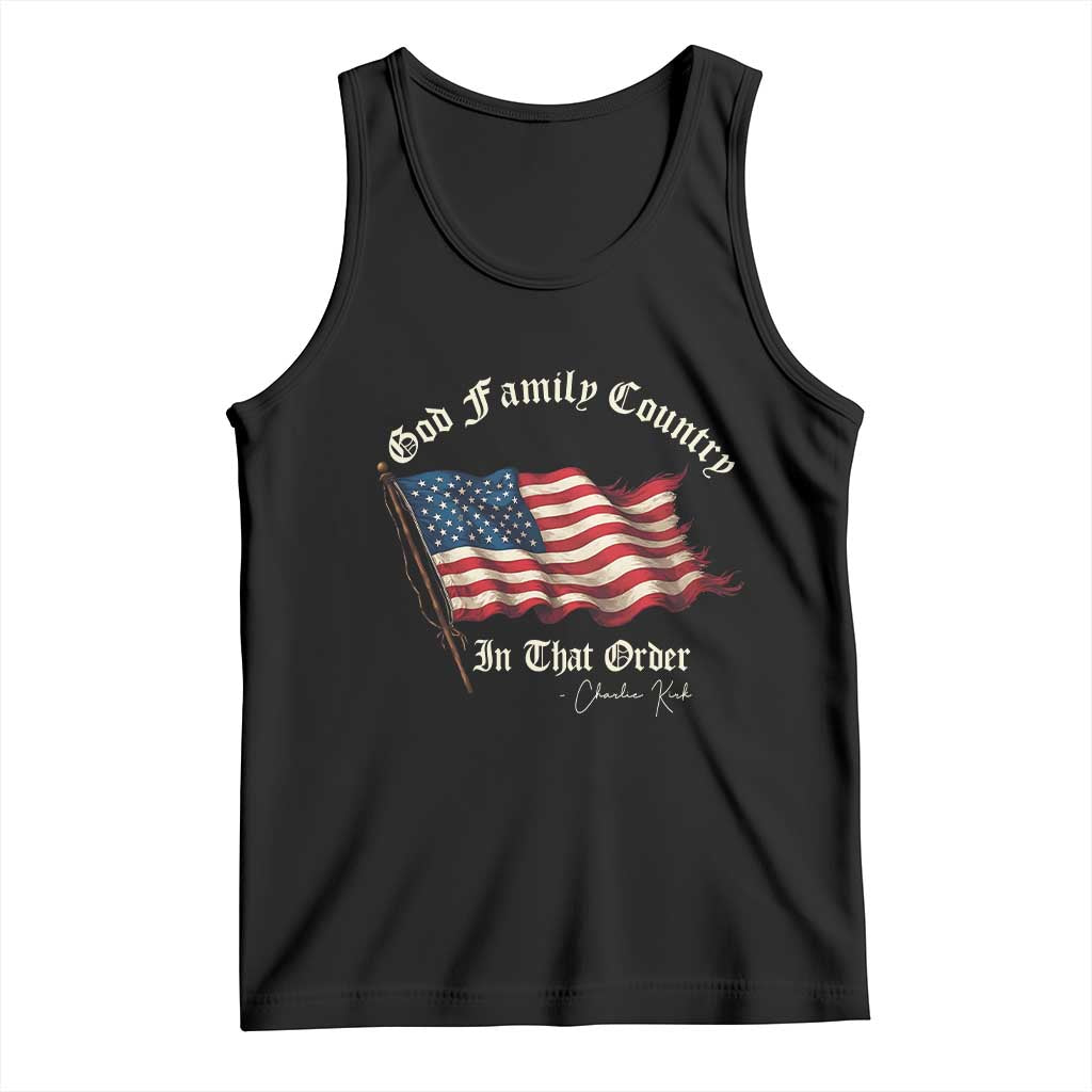 God Family Country In That Order Tank Top Charlie Kirk Patriotic Christian Vintage USA Flag TS10 Black Print Your Wear
