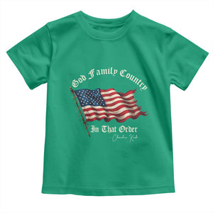 God Family Country In That Order Toddler T Shirt Charlie Kirk Patriotic Christian Vintage USA Flag TS10 Irish Green Print Your Wear
