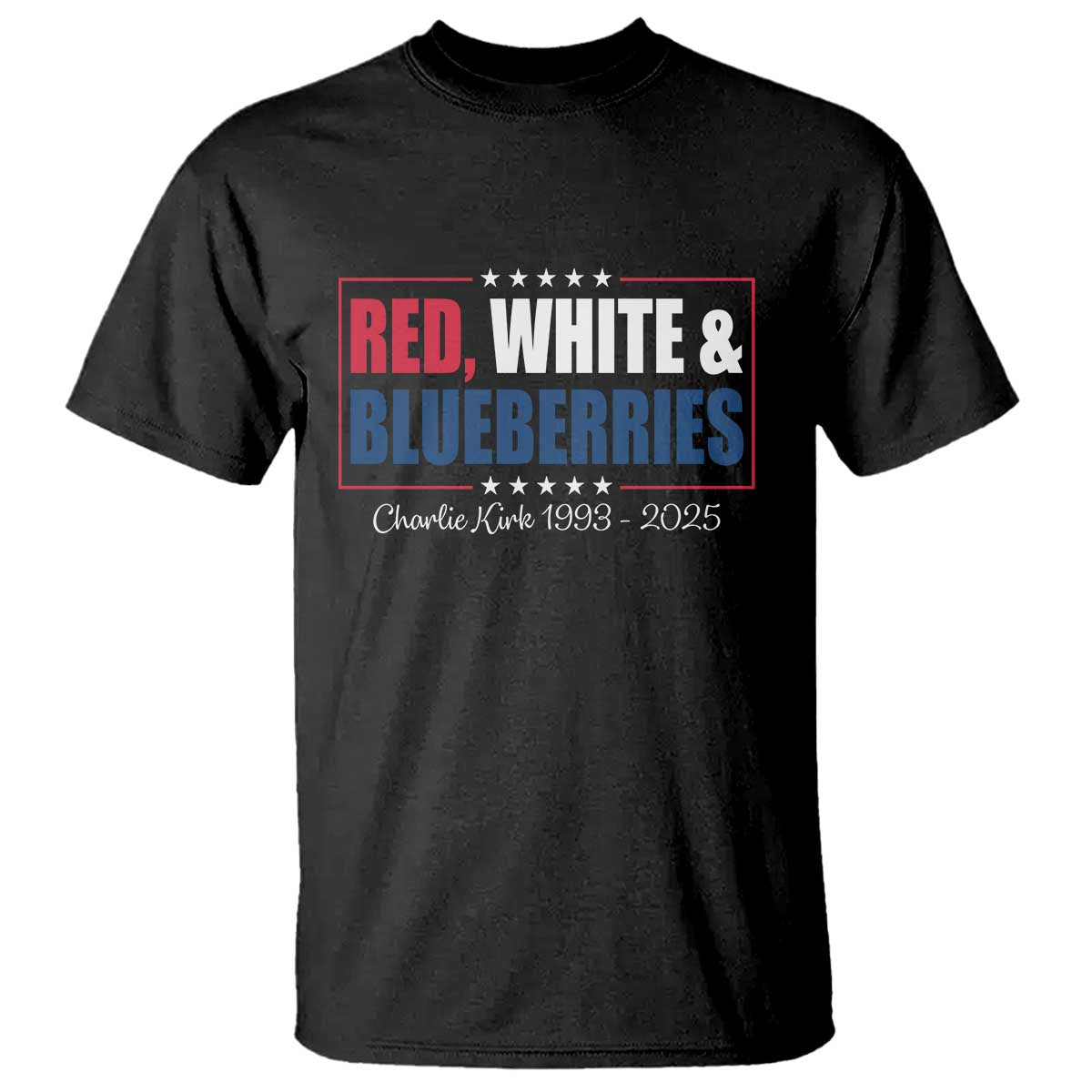 Red White Blueberries T Shirt Charlie Kirk Inspired Patriotic Memorial Freedom TS10 Black Print Your Wear