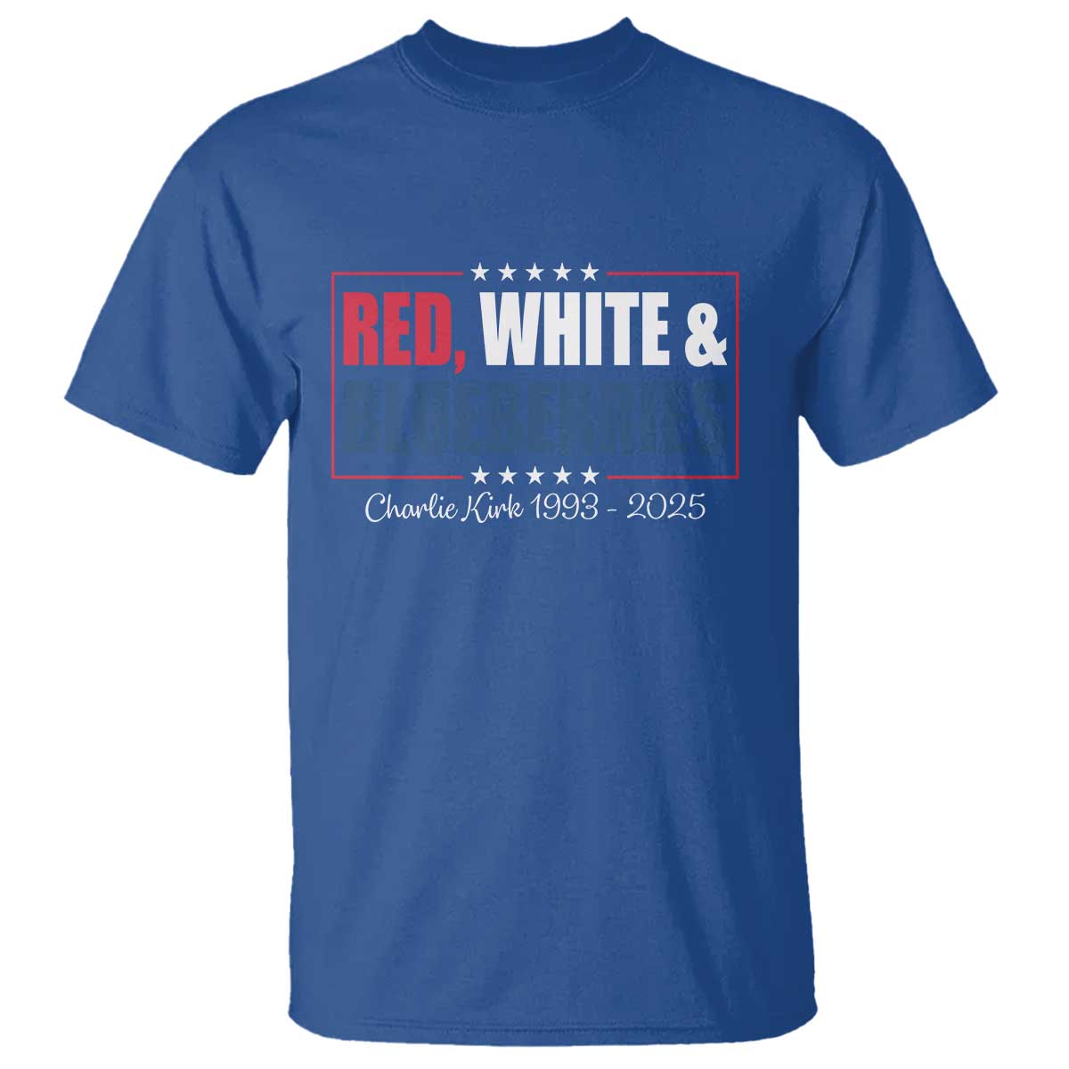 Red White Blueberries T Shirt Charlie Kirk Inspired Patriotic Memorial Freedom TS10 Royal Blue Print Your Wear