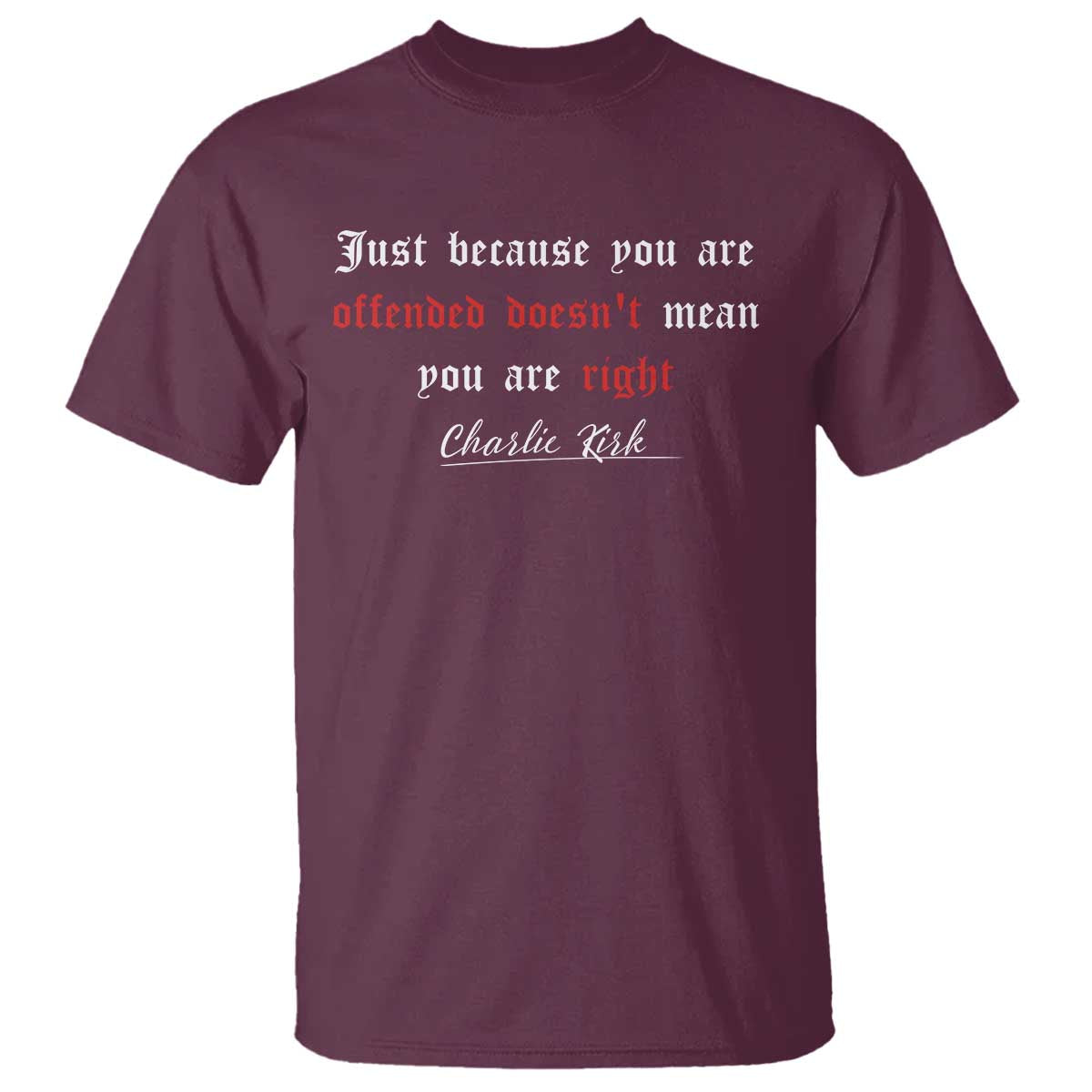 Charlie Kirk T Shirt True Patriot Tribute Freedom Conservative Supporter TS10 Maroon Print Your Wear