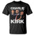 Charlie Kirk T Shirt Freedom Speech A True Patriot Tribute Bootleg TS10 Black Print Your Wear