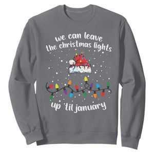 Funny Christmas Sweatshirt We Can Leave The Christmas Lights Up 'Til January Merry Xmas Lights TS10 Charcoal Print Your Wear