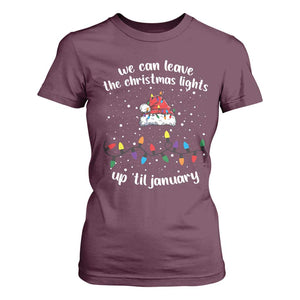 Funny Christmas T Shirt For Women We Can Leave The Christmas Lights Up 'Til January Merry Xmas Lights TS10 Maroon Print Your Wear