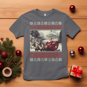 Funny Trump Christmas T Shirt I'll Be Home For Christmas Ugly Xmas Santa Trump Riding Sleigh TS10 Charcoal Print Your Wear