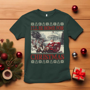 Funny Trump Christmas T Shirt I'll Be Home For Christmas Ugly Xmas Santa Trump Riding Sleigh TS10 Dark Forest Green Print Your Wear
