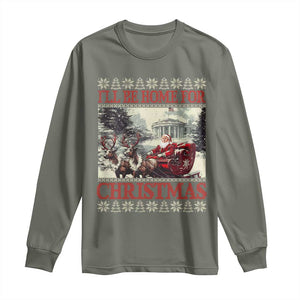 Funny Trump Christmas Long Sleeve Shirt I'll Be Home For Christmas Ugly Xmas Santa Trump Riding Sleigh TS10 Military Green Print Your Wear