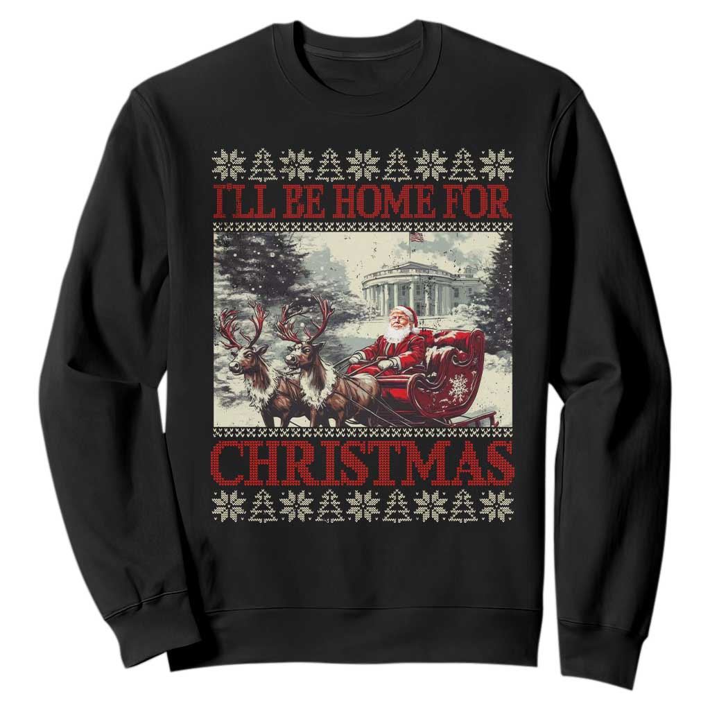 Funny Trump Christmas Sweatshirt I'll Be Home For Christmas Ugly Xmas Santa Trump Riding Sleigh TS10 Black Print Your Wear