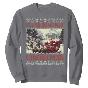 Funny Trump Christmas Sweatshirt I'll Be Home For Christmas Ugly Xmas Santa Trump Riding Sleigh TS10 Charcoal Print Your Wear