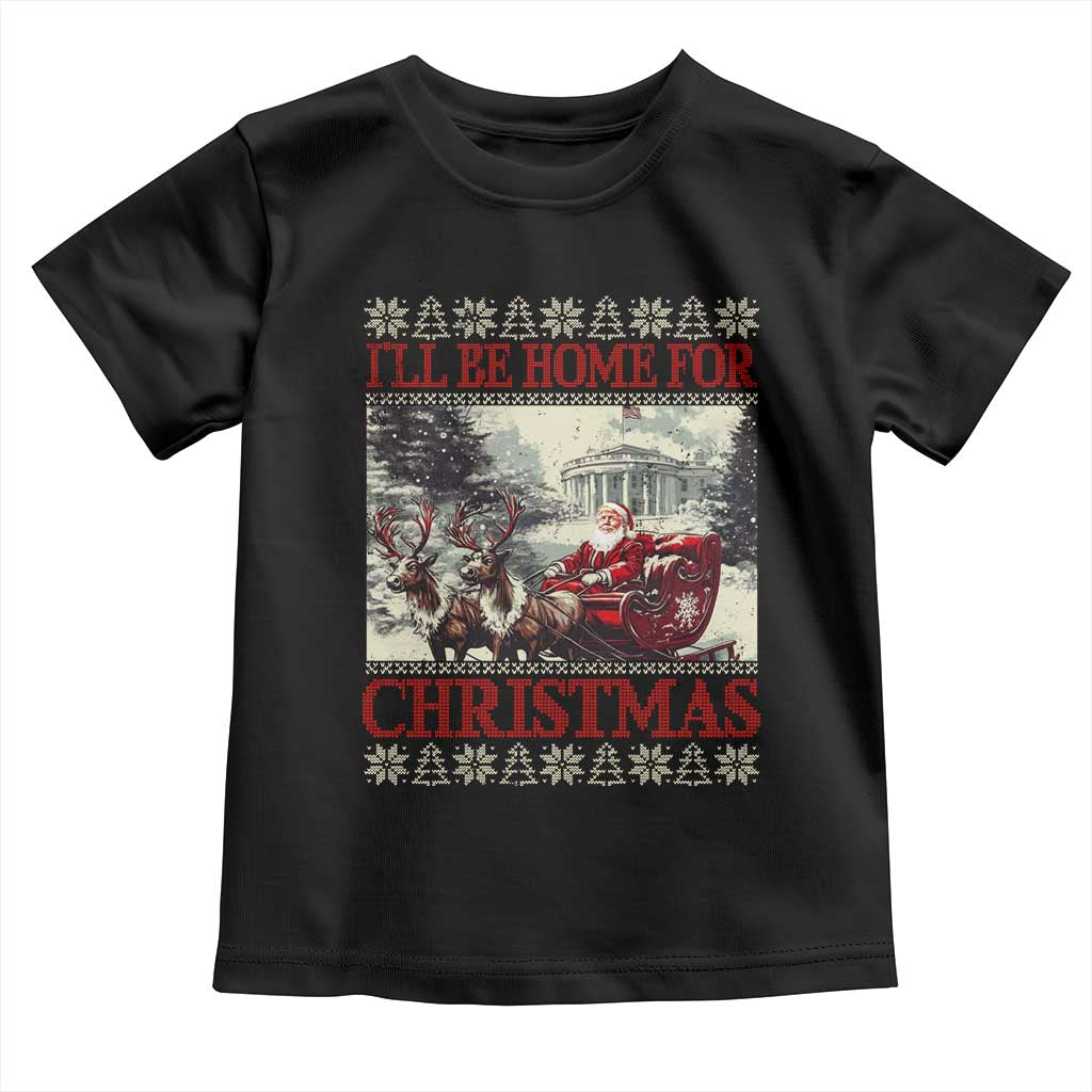 Funny Trump Christmas Toddler T Shirt I'll Be Home For Christmas Ugly Xmas Santa Trump Riding Sleigh TS10 Black Print Your Wear