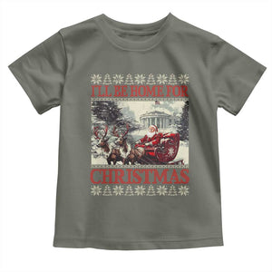 Funny Trump Christmas Toddler T Shirt I'll Be Home For Christmas Ugly Xmas Santa Trump Riding Sleigh TS10 Military Green Print Your Wear