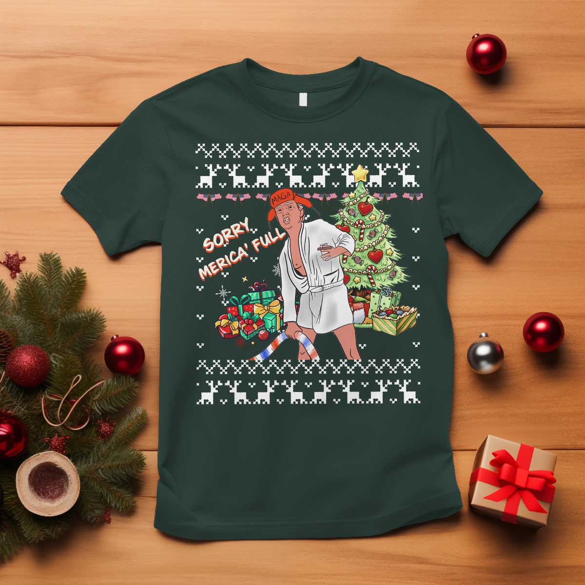 Funny Christmas Trump T Shirt Sorry Merica Is Full Ugly Xmas TS10 Dark Forest Green Print Your Wear