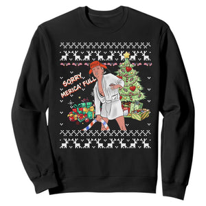 Funny Christmas Trump Sweatshirt Sorry Merica Is Full Ugly Xmas TS10 Black Print Your Wear