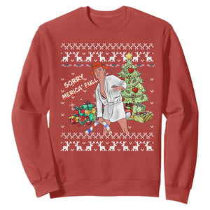 Funny Christmas Trump Sweatshirt Sorry Merica Is Full Ugly Xmas TS10 Red Print Your Wear