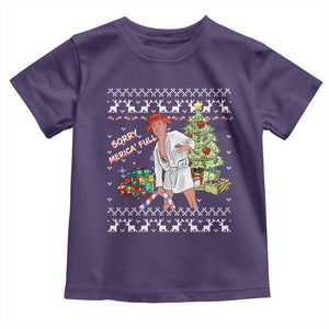 Funny Christmas Trump Toddler T Shirt Sorry Merica Is Full Ugly Xmas TS10 Purple Print Your Wear