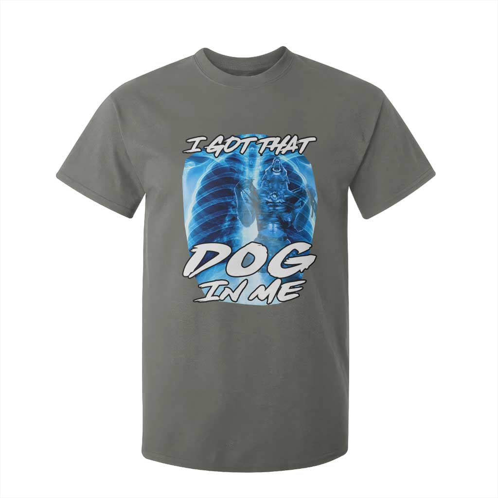 I Got That Dog In Me Wolf Alpha T Shirt For Kid Xray Werewolf TS10 Military Green Print Your Wear