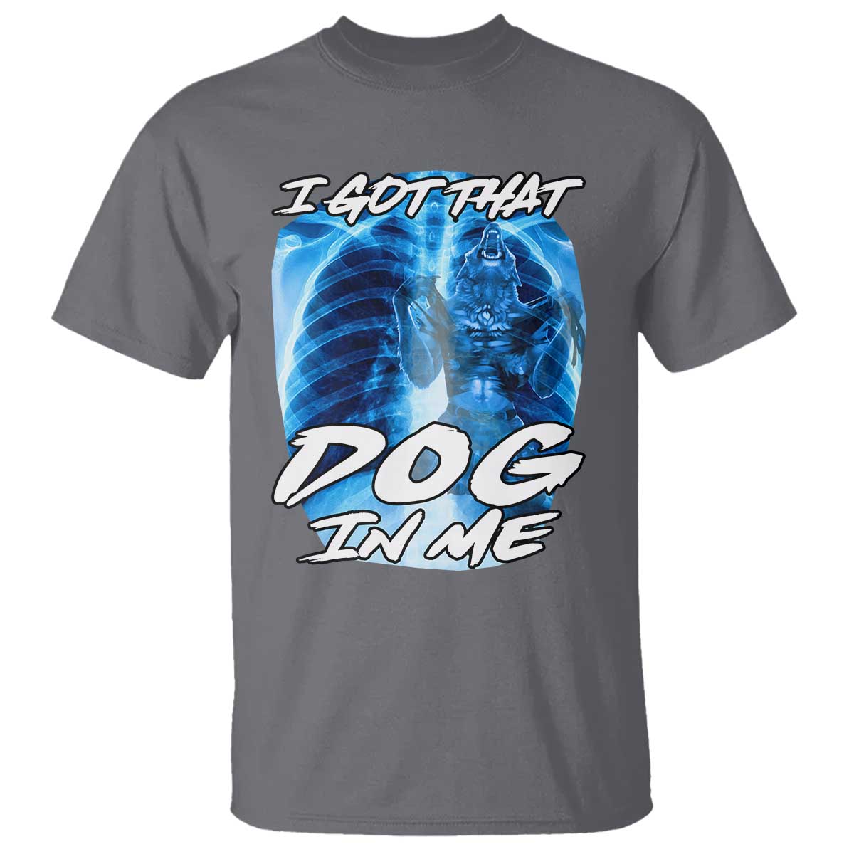 I Got That Dog In Me Wolf Alpha T Shirt Xray Werewolf TS10 Charcoal Print Your Wear