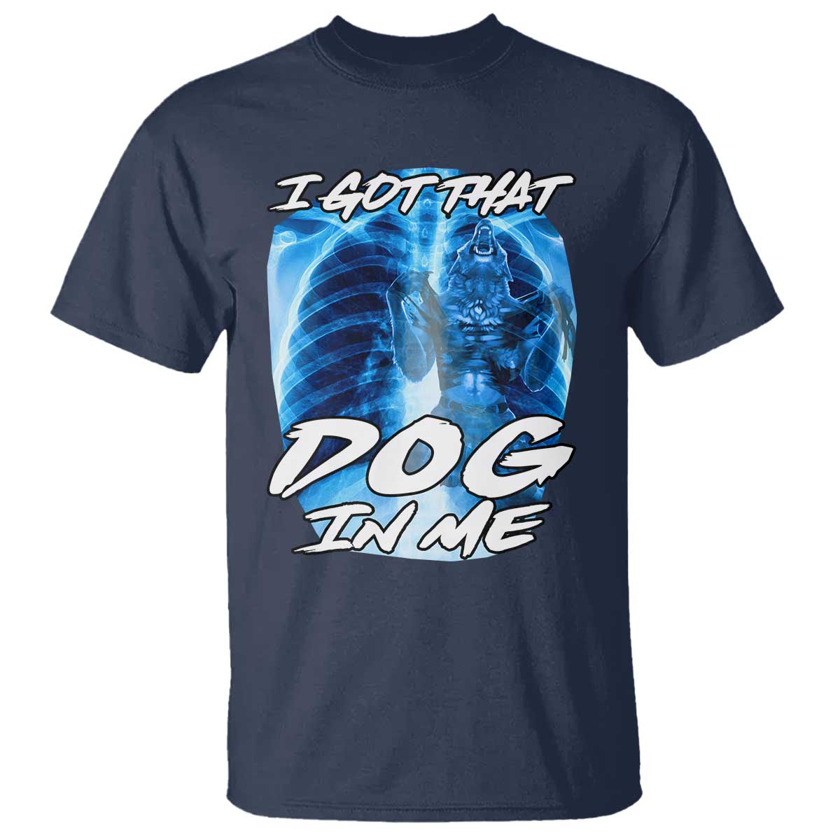I Got That Dog In Me Wolf Alpha T Shirt Xray Werewolf TS10 Navy Print Your Wear