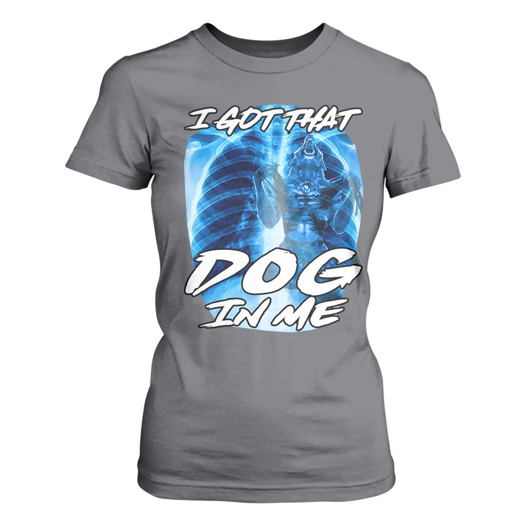 I Got That Dog In Me Wolf Alpha T Shirt For Women Xray Werewolf TS10 Charcoal Print Your Wear
