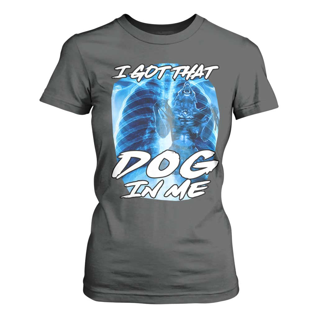 I Got That Dog In Me Wolf Alpha T Shirt For Women Xray Werewolf TS10 Dark Heather Print Your Wear