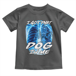 I Got That Dog In Me Wolf Alpha Toddler T Shirt Xray Werewolf TS10 Dark Heather Print Your Wear