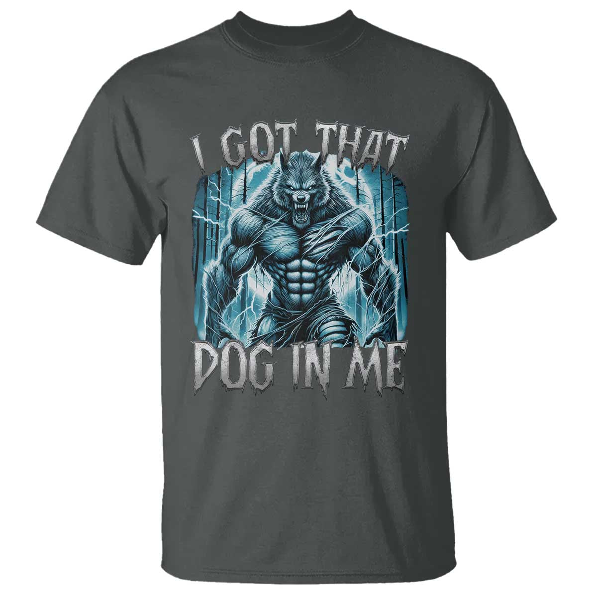 I Got That Dog In Me Wolf Alpha T Shirt TS10 Dark Heather Print Your Wear