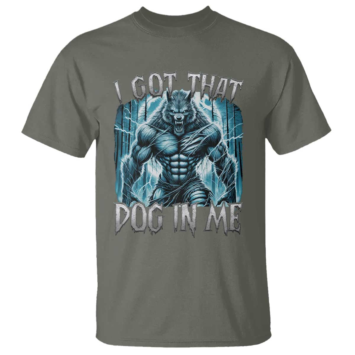 I Got That Dog In Me Wolf Alpha T Shirt TS10 Military Green Print Your Wear