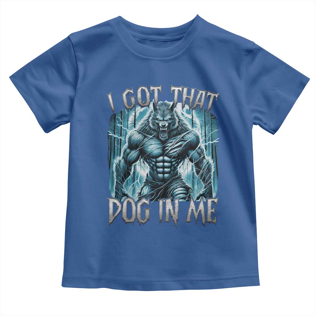 I Got That Dog In Me Wolf Alpha Toddler T Shirt TS10 Royal Blue Print Your Wear