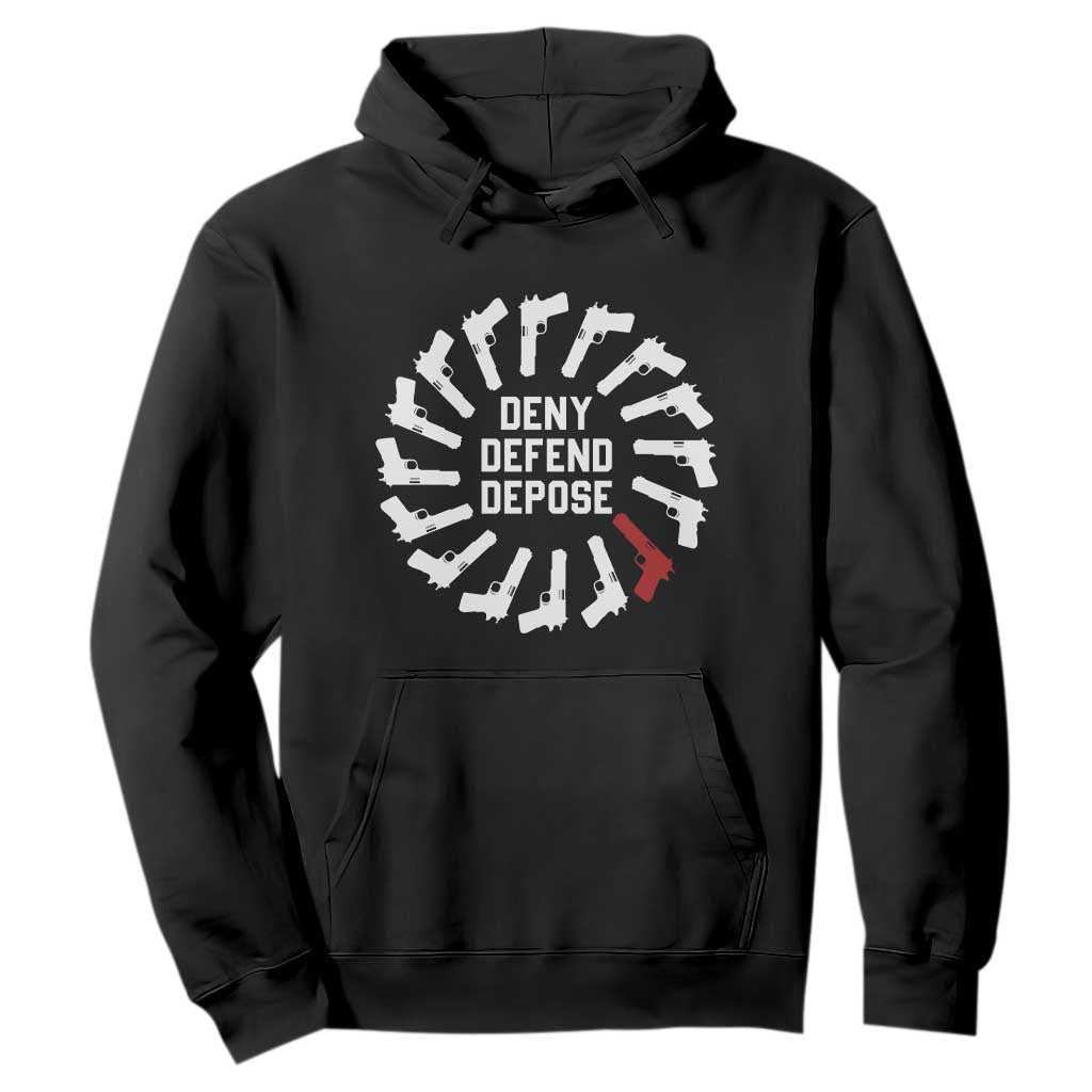 Deny Defend Depose Hoodie Meme Capitalism Revolution Morale Gun Lover TS10 Black Print Your Wear