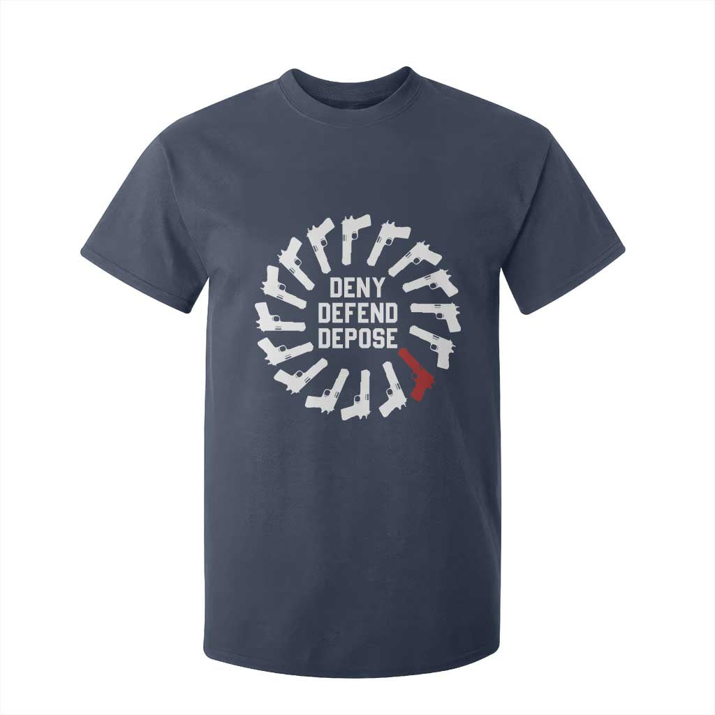 Deny Defend Depose T Shirt For Kid Meme Capitalism Revolution Morale Gun Lover TS10 Navy Print Your Wear
