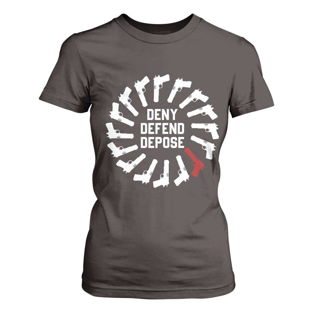 Deny Defend Depose T Shirt For Women Meme Capitalism Revolution Morale Gun Lover TS10 Dark Chocolate Print Your Wear