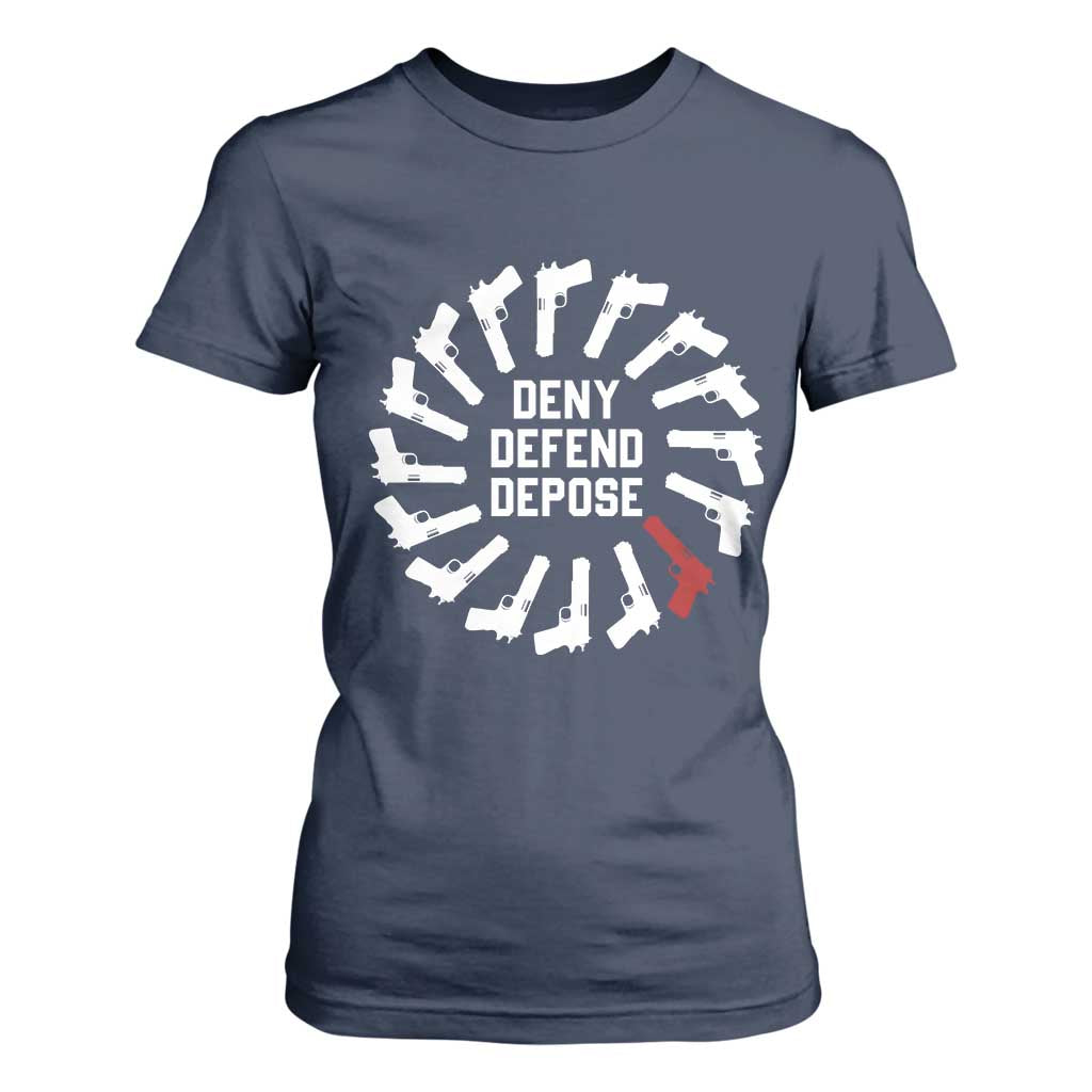 Deny Defend Depose T Shirt For Women Meme Capitalism Revolution Morale Gun Lover TS10 Navy Print Your Wear