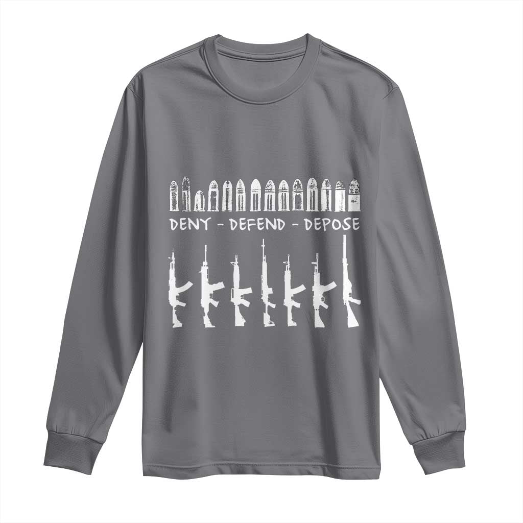 Deny Defend Depose Long Sleeve Shirt Capitalism Revolution Morale Gun Lover TS10 Charcoal Print Your Wear