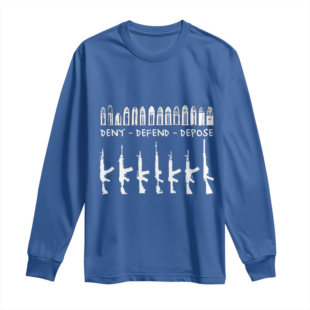 Deny Defend Depose Long Sleeve Shirt Capitalism Revolution Morale Gun Lover TS10 Royal Blue Print Your Wear