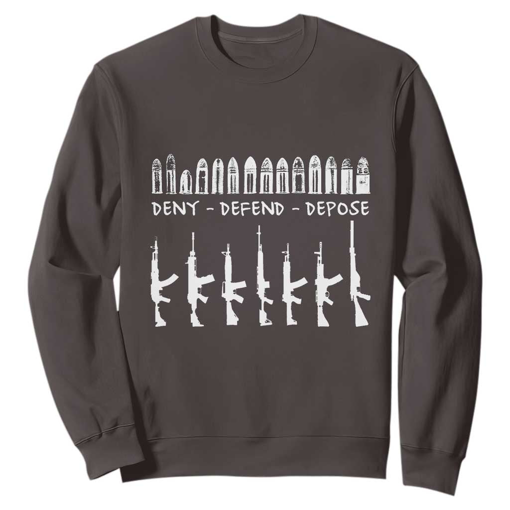 Deny Defend Depose Sweatshirt Capitalism Revolution Morale Gun Lover TS10 Dark Chocolate Print Your Wear