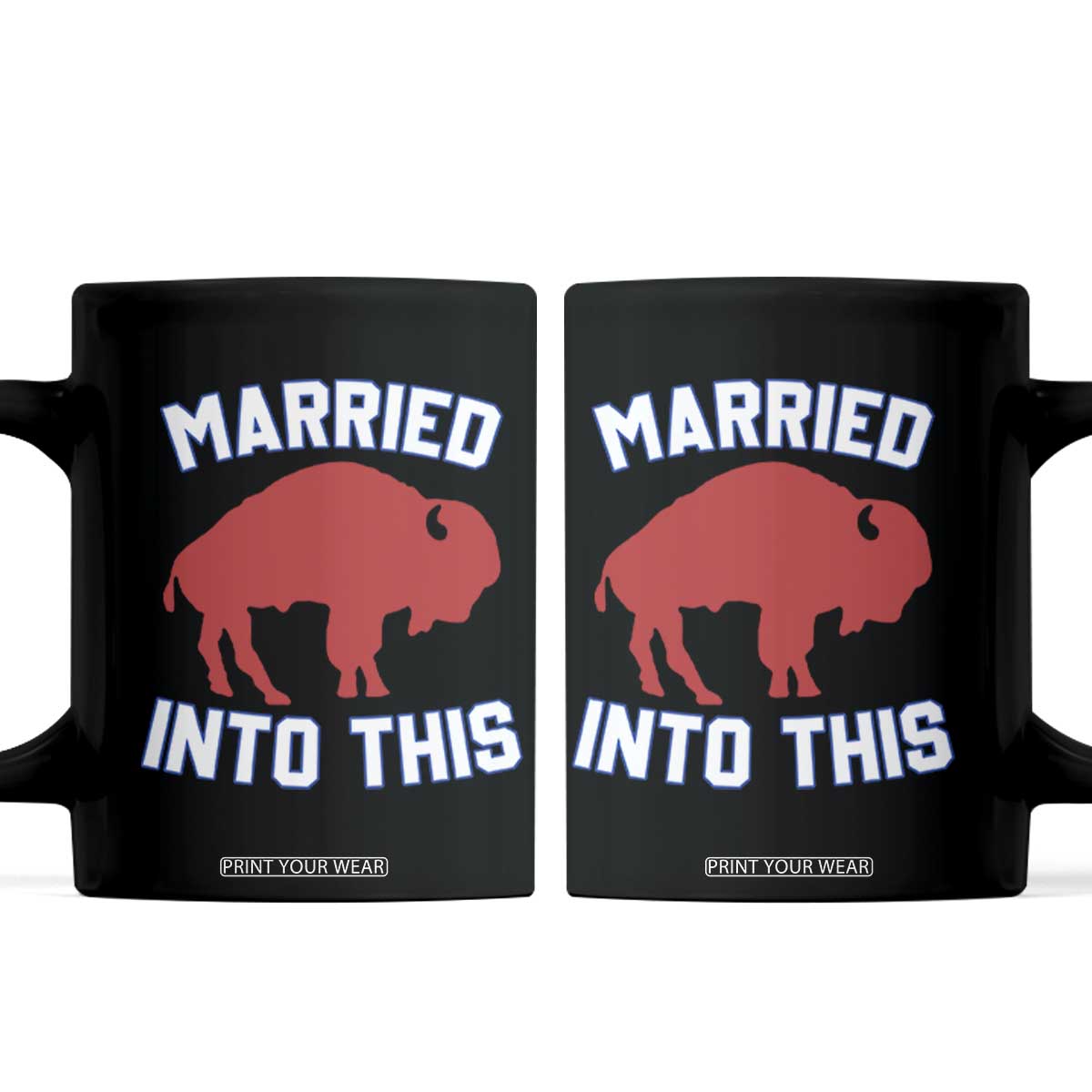 Married Into This Buffalo Coffee Mug Vintage Sport Mafia Wife Wedding Gifts TS10 Black Print Your Wear