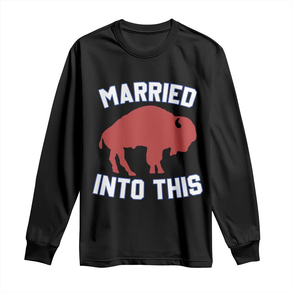 Married Into This Buffalo Long Sleeve Shirt Vintage Sport Mafia Wife Wedding Gifts TS10 Black Print Your Wear