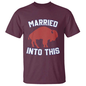 Married Into This Buffalo T Shirt Vintage Sport Mafia Wife Wedding Gifts TS10 Maroon Print Your Wear