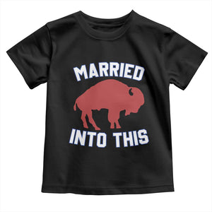 Married Into This Buffalo Toddler T Shirt Vintage Sport Mafia Wife Wedding Gifts TS10 Black Print Your Wear