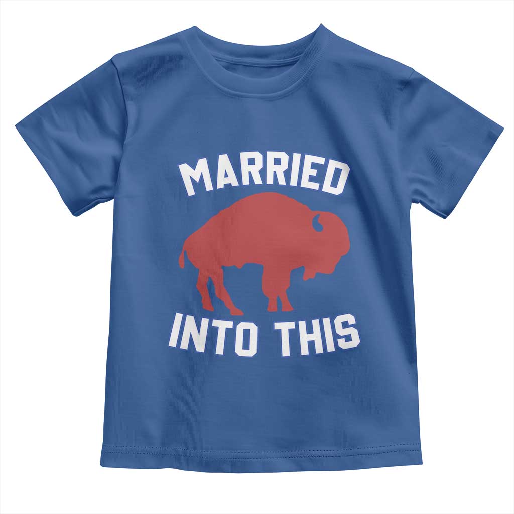 Married Into This BFB Toddler T Shirt Vintage Sport Mafia Wife Wedding Gifts TS10 Royal Blue Print Your Wear