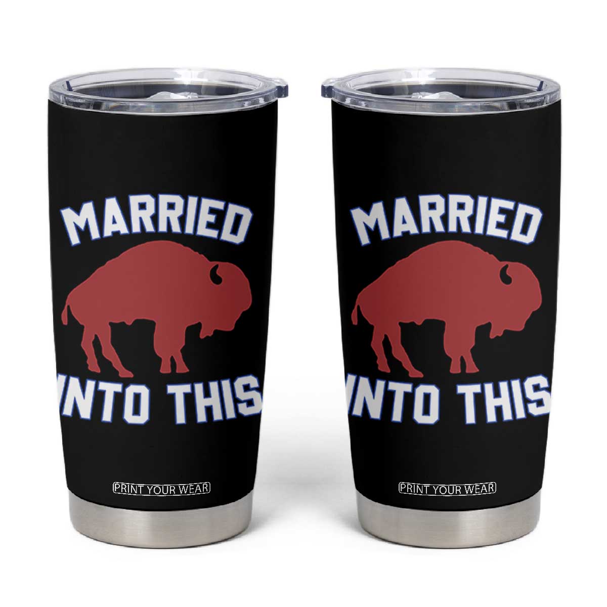 Married Into This Buffalo Tumbler Cup Vintage Sport Mafia Wife Wedding Gifts TS10 Black Print Your Wear