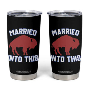 Married Into This Buffalo Tumbler Cup Vintage Sport Mafia Wife Wedding Gifts TS10 Black Print Your Wear