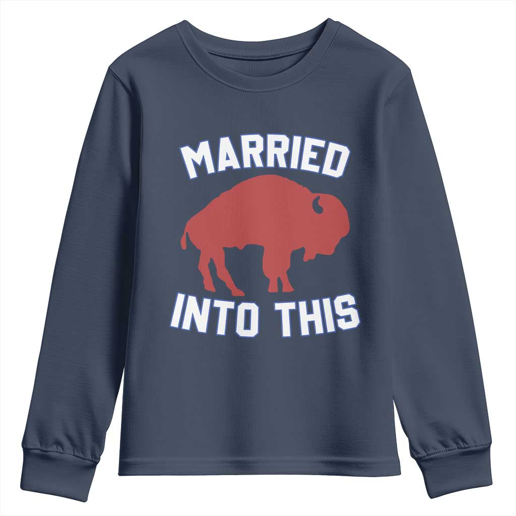 Married Into This Buffalo Youth Sweatshirt Vintage Sport Mafia Wife Wedding Gifts TS10 Navy Print Your Wear